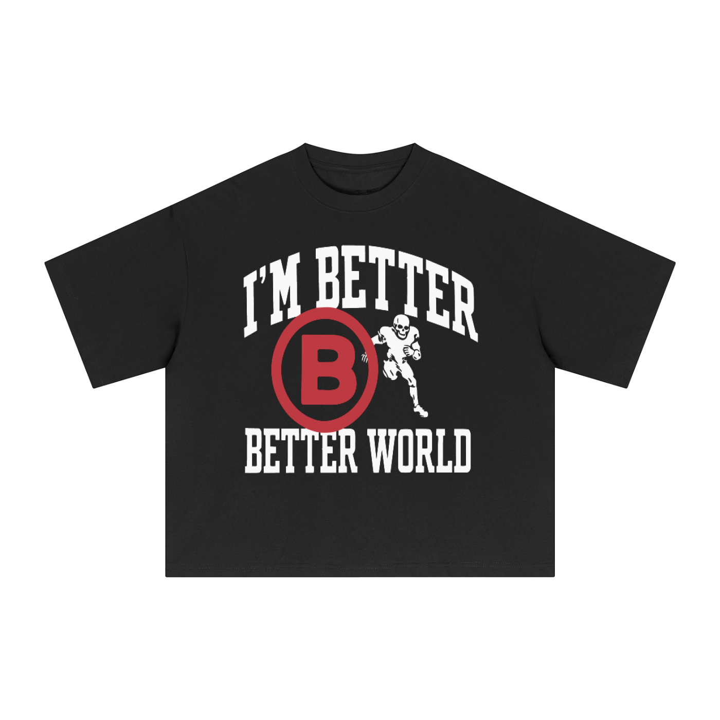 BETTER WORLD T